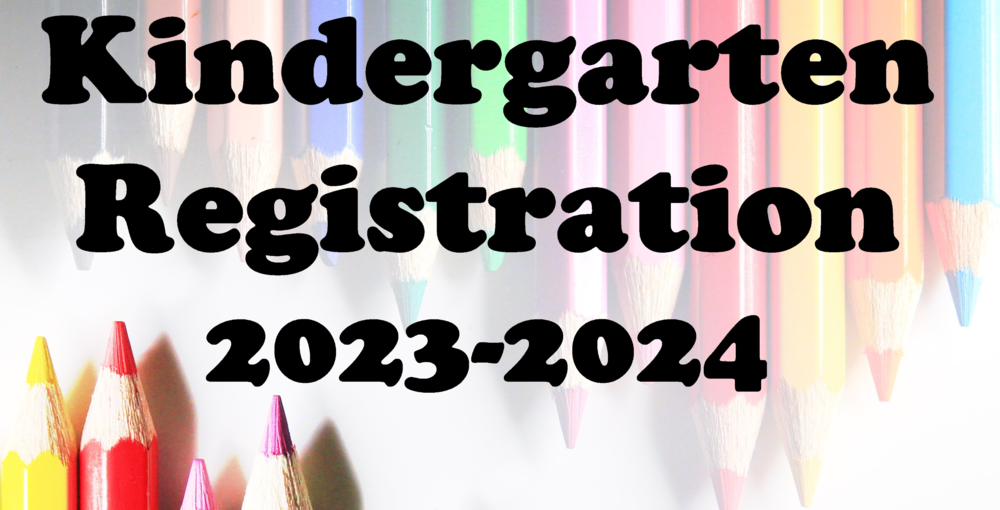 Kindergarten Registration 2023 2024 School Year Indian Mills School